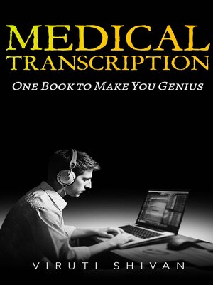cover image of Medical Transcription--One Book to Make You Genius